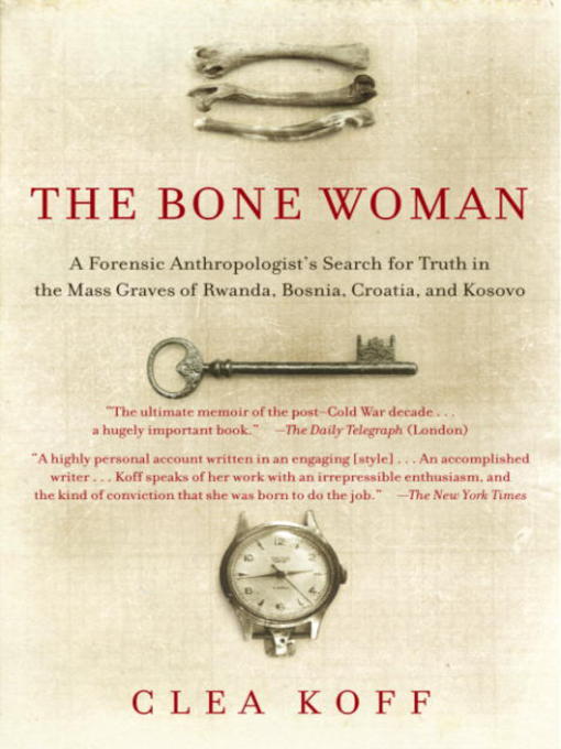 Title details for The Bone Woman by Clea Koff - Available